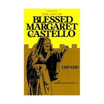 The Life of Blessed Margaret of Castello 1287-1320 William Bonniwell Patrick Mar - £8.49 GBP