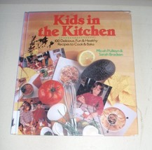 Kids in the Kitchen : 100 Delicious, Fun and Healthy Recipes to Cook and Bake by - £4.73 GBP