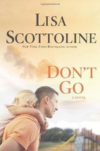 Don&#39;t Go - Lisa Scottoline - Hardcover - VG - £2.00 GBP