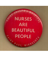 NURSES ARE BEAUTIFUL PEOPLE - Pin Back - SAINT JOSEPH&#39;S HOSPITAL - ST PA... - £3.91 GBP