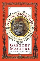 A Lion Among Men [Hardcover] Maguire, Gregory - $7.91