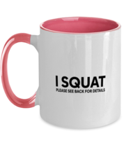 Gym Mugs I Squat Please See Back Pink-2T-Mug  - £15.94 GBP