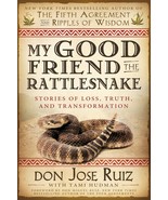 My Good Friend the Rattlesnake: Stories of Loss, Truth, and Transformati... - $845.81 MXN