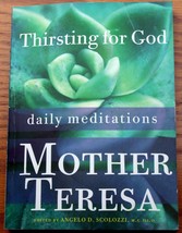 Mother Teresa [Fr. A. Scollozi, Ed] 2014 tp THIRSTING FOR GOD: Daily Meditations - £4.86 GBP
