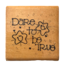 Dare to be True Expression Rubber Stamp by D.O.T.S. 1.25 x 1.25&quot; Wood Mounted - £1.96 GBP