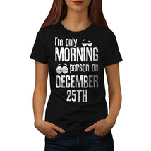 Wellcoda Morning Person Womens T-shirt, Christmas Casual Design Printed Tee - £14.78 GBP+