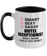 Hotel Receptionist Mug - Smart Sexy Sassy What More Could You Want - Funny 11  - £14.19 GBP
