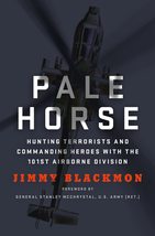 Pale Horse: Hunting Terrorists and Commanding Heroes with the 101st Airborne Div - £5.82 GBP