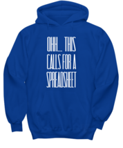 Funny Hoodie Ohh This Calls For a Spreadsheet Royal-H  - £26.33 GBP
