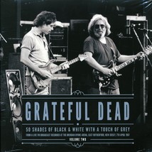 Grateful Dead - 50 Shades Of Black &amp; White With A Touch Of Grey Volume 2... - $32.99