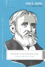 Warfield on the Christian Life: Living in Light of the Gospel (Theologians on th - £15.73 GBP