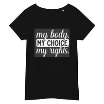My Body My Choice My Rights Women’s basic organic t-shirt abortion right... - £15.59 GBP