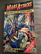 War Dogs of the Golden Horde (Mars Attacks , No 2) by Ray W. Murrill - £3.89 GBP