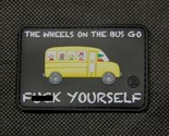 3D PVC The Wheels On The Bus Go F**k Yourself OAF Nation Morale Rubber P... - $7.70