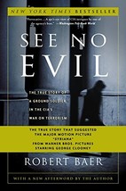 See No Evil: The True Story of a Ground Soldier in the CIA&#39;s War on Terrorism [P - $5.81