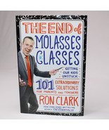 SIGNED The End Of Molasses Classes Getting Our Kids Unstuck By RON CLARK... - $24.03 CAD