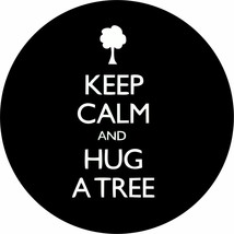 Keep calm and hug a tree Spare Tire Cover ANY Size, ANY Vehicle, RV, Camper - £90.99 GBP