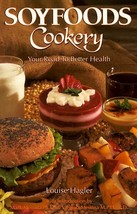 Soyfoods Cookery: Your Road to Better Health - Louise Hagler - PB - Like New - £1.59 GBP