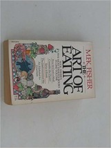 The Art of Eating...M.F.K. Fisher&#39;s Five Most Famous Books in One Volume...Ho... - £34.91 GBP