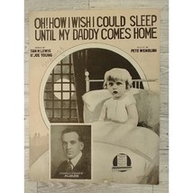 1918 - Sheet Music - Oh How I Wish I Could Sleep Until My Daddy Comes Home - WWI - $14.85