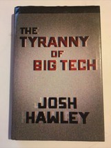 The Tyranny of Big Tech Hardcover Josh Hawley Censorship GOOD - $2.96
