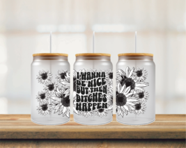 I wanna be nice, but B&#39;s Happen | UV DTF 16oz Glass Can - $75.62 MXN