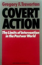 Covert Action: Limits of Intervention in the Postwar World by Gregory Treverton - £2.67 GBP