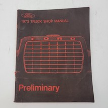 1973 Ford Truck Shop Manual Preliminary First Printing July 1972 365-165-73 - £3.53 GBP