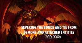 200,000x Advanced Severing Of Demons &amp; Dark Entities Darkness Work - £1,694.63 GBP