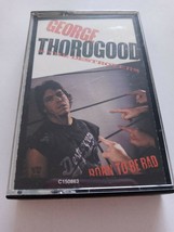 1988 George Thorogood and the Destroyers &quot;Born To Be Bad&quot; Cassette Tape - £9.25 GBP