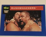 The Bushwackers WWF WWE Trading Card 1991 #50 - £1.55 GBP