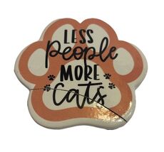 &quot;Less People More Cats&quot; CuteCat Owner Magnet (DAMAGE AS SEEN IN PIC, SHI... - $20.64 CAD