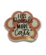 &quot;Less People More Cats&quot; CuteCat Owner Magnet (DAMAGE AS SEEN IN PIC, SHI... - $20.64 CAD