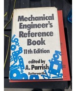 MECHANICAL ENGINEER&#39;S REFERENCE BOOK 11th Ed. A. Parrish. VG Condition - £21.65 GBP