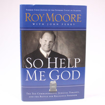 SIGNED So Help Me God Former Alabama Chief Justice Roy Moore HC DJ 2005 1st Ed. - £16.18 GBP