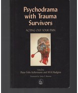 Psychodrama with Trauma Survivors : Acting Out Your Pain / Rory Remer Pa... - £19.83 GBP