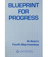 Blueprint for Progress: Al-Anon's Fourth Step Inventory [Paperback] Al-A... - $12.87