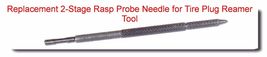 Replacement 2-Stage Rasp Probe Needle for Tire Plug Reamer Tool - £9.97 GBP