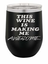 This Wine Makes Me Awesome | 12oz Stainless Steel Stemless Wine Glass Tu... - £15.40 GBP