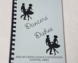 Dancer&#39;s Dishes 25th Buckeye Dance Convention Dayton, Ohio Cookbook 1982 - £15.96 GBP