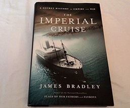 The Imperial Cruise: A Secret History of Empire and War Bradley, James - £4.64 GBP