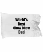 Chow Chow Dad Pillowcase Worlds Best Dog Lover Funny Gift for Pet Owner Pillow C - £17.34 GBP