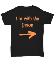 I&#39;m with the Onion black Unisex Tee, Funny his and hers couple matching lazy  - £19.97 GBP