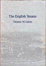 THE ENGLISH TEXANS (1985) Thomas W. Cutrer - First Edition Hardcover - History - £14.38 GBP