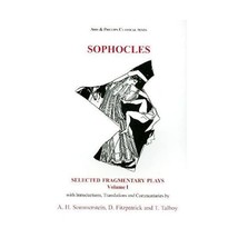 Sophocles: Slected Fragmentary Plays: Vol 1 Sommerstein, Alan H. (Editor)/ Fitzp - $53.00