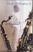 All My Tomorrow&#39;s by Grover Washington Jr. 1994 Columbia Music  Jazz - £3.99 GBP