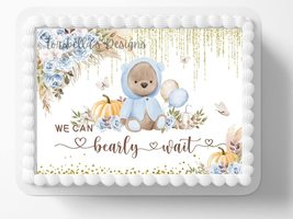 I Can Bearly Wait Baby Shower Teddy Bear Theme Edible Image Edible Cake Topper F - £13.20 GBP