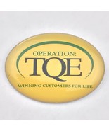 Operation TQE Winning Customers For Life Pin Oval - $12.95