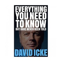 Everything You Need to Know but Have Never Been Told Icke, David - $26.00