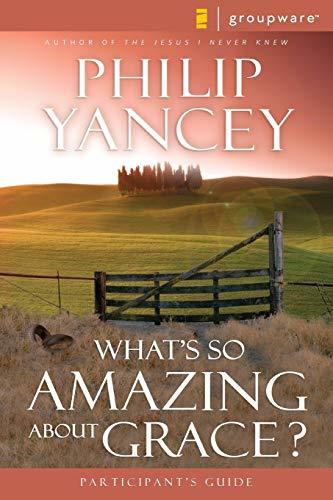 What&#39;s So Amazing About Grace? Participant&#39;s Guide [Paperback] Philip Ya... - $8.90